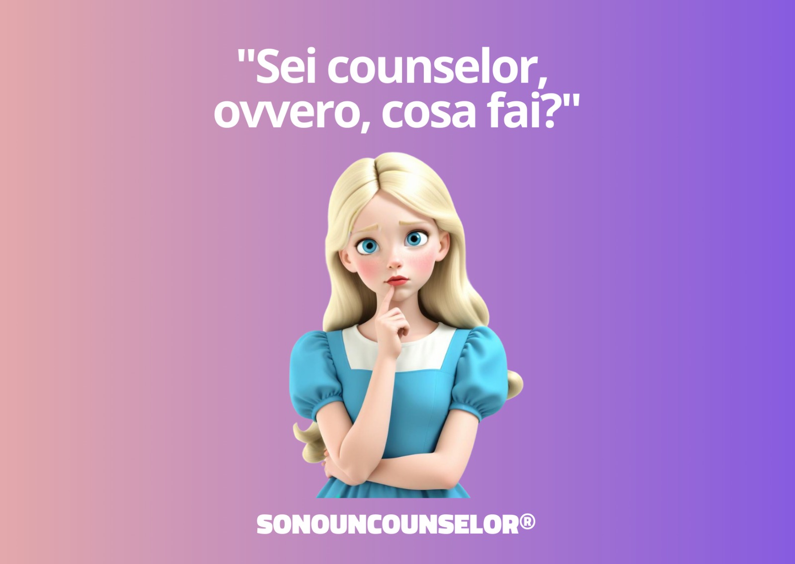 "Sei counselor, ovvero, cosa fai?". Raccontati con efficacia con SONOUNCOUNSELOR.